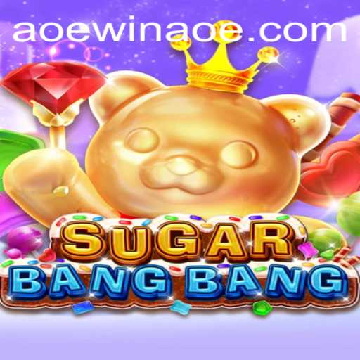 Exploring the Exciting World of SUGARBANGBANG and the Influence of AOEWIN